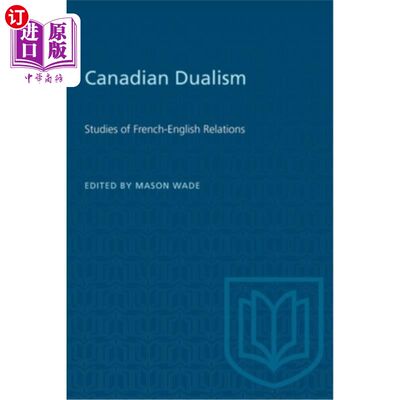 海外直订Canadian Dualism: Studies of French-English Relations 加拿大二元论:法英关系研究