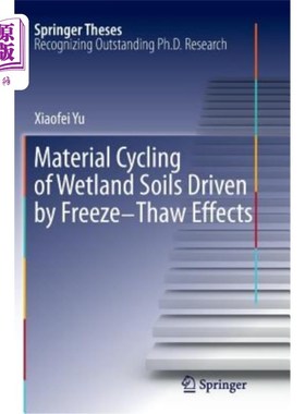 海外直订Material Cycling of Wetland Soils Driven by Freeze-Thaw Effects 冻融效应驱动的湿地土壤物质循环