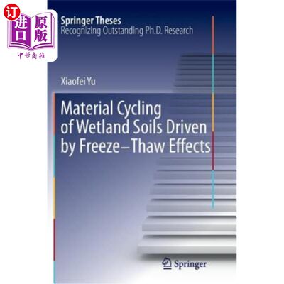 海外直订Material Cycling of Wetland Soils Driven by Freeze-Thaw Effects 冻融效应驱动的湿地土壤物质循环