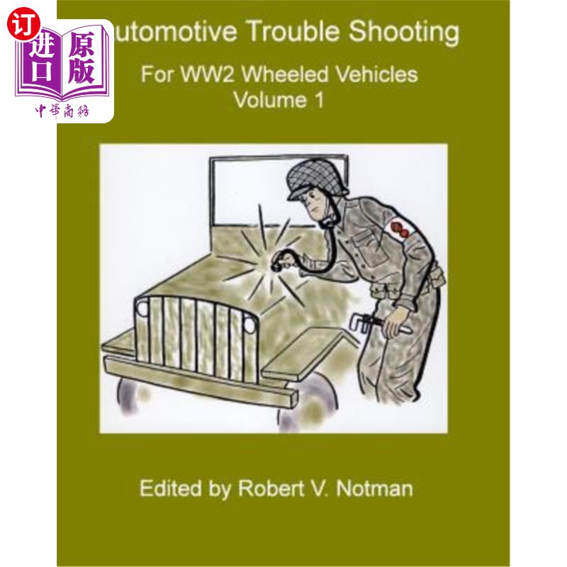 海外直订Automotive Trouble Shooting for WW2 Wheeled Vehicles: Volume 1 第二次世界大战轮式车辆的汽车故障排除：第1卷