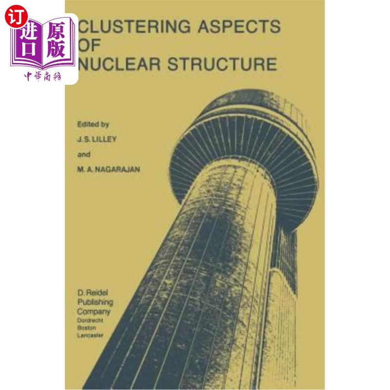 海外直订Clustering Aspects of Nuclear Structure: Invited Papers Presented at the 4th Int 核结构的聚类方面:第四届核