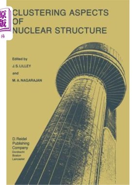 海外直订Clustering Aspects of Nuclear Structure: Invited Papers Presented at the 4th Int 核结构的聚类方面:第四届核