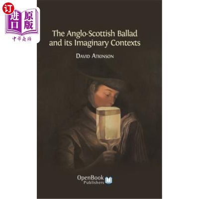 海外直订The Anglo-Scottish Ballad and Its Imaginary Contexts 盎格鲁-苏格兰民谣及其想象语境