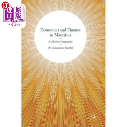 海外直订Economics and Finance in Mauritius: A Modern Perspective 毛里求斯的经济与金融:现代视角