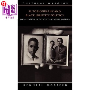 自传与黑人身份政治 and Black Racialization Twentieth Identity 海外直订Autobiography 二十世 Century Politics