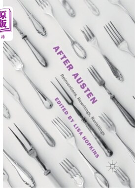 海外直订After Austen: Reinventions, Rewritings, Revisitings 奥斯丁之后:再发明，重写，重访