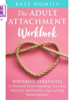海外直订The Adult Attachment Workbook: Powerful Strategies to Promote Understanding, Inc 成人依恋工作手册:促进理解