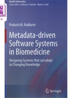 海外直订医药图书Metadata-Driven Software Systems in Biomedicine: Designing Systems That Can Adap 生物医学中元数据驱