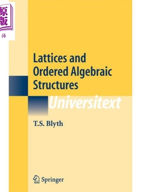 现货 格子和有序代数结构 第1版 英文原版 Lattices and Ordered Algebraic Structures T S Blyth【中商原版】