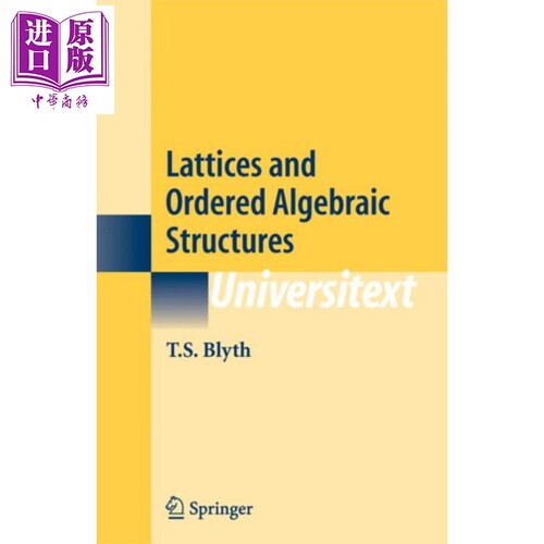 现货 格子和有序代数结构 第1版 英文原版 Lattices and Ordered Algebraic Structures T S Blyth【中商原版】