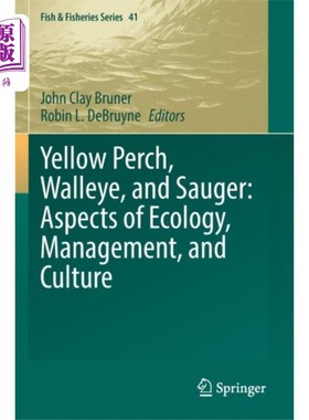 海外直订Yellow Perch, Walleye, and Sauger: Aspects of Ec... 黄鲈、黄眼鱼和沙格鱼:生态学、管理和文化方面