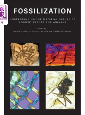海外直订Fossilization: Understanding the Material Nature of Ancient Plants and Animals 石化:了解古代动植物的物质本质