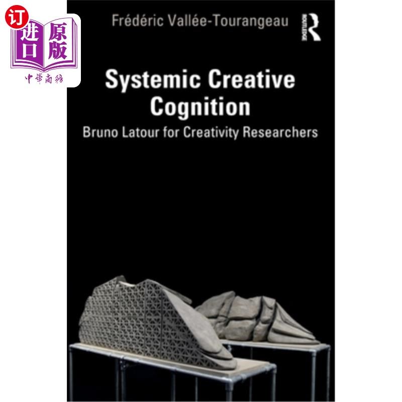 海外直订Systemic Creative Cognition: Bruno LaTour for Creativity Researchers 系统创造性认知:布鲁诺·拉图尔的创造力研
