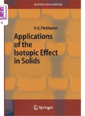 海外直订Applications of the Isotopic Effect in Solids 同位素效应在固体中的应用