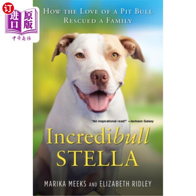 海外直订Incredibull Stella: How the Love of a Pit Bull Rescued a Family 斯特拉:比特犬的爱如何拯救了一个家庭