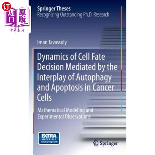 海外直订Dynamics of Cell Fate Decision Mediated by the Interplay of Autophagy and Apopto 癌细胞自噬与凋亡相互作用介