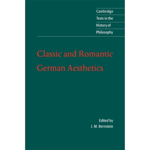 古典浪漫的德国美学 汇集德国思想家著作 Classic and Romantic German Aesthetics 英文原版 JM Bernstein【中商原版】