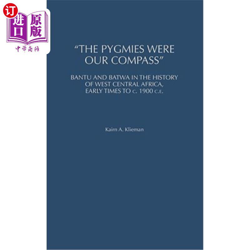 海外直订The Pygmies Were Our Compass: Bantu and Batwa in the History of West Central Afr 俾格米人是我们的指南针:西
