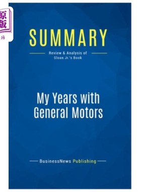 Summary: My Years with General Motors: Review and Analysis of Sloan Jr.'s Book 总结:我在通用汽车的岁月:小斯【中商原版】