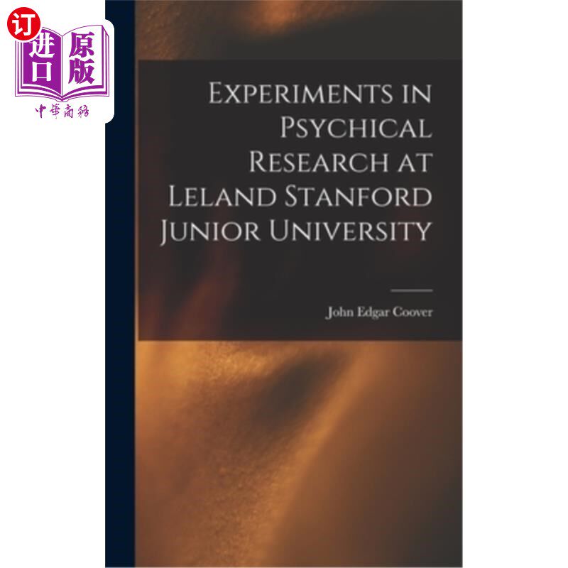 海外直订Experiments in Psychical Research at Leland Stanford Junior University 斯坦福大学心理研究实验