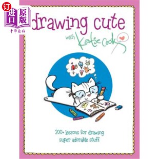 海外直订Drawing Cute with Katie Cook: 200+ Lessons for Drawing Super Adorable Stuff 与凯蒂·库克一起画画可爱：200多