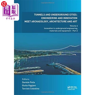 海外直订Tunnels and Underground Cities: Engineering and ... 隧道与地下城市:工程与创新与考古学、建筑与艺术的结合