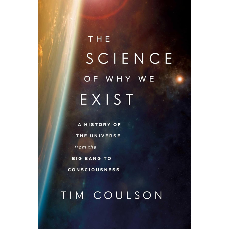 我们为何存在的科学 从大爆炸到意识的宇宙历史 The Science of Why We Exist 英文原版 Tim Coulson 科普【中商原版】