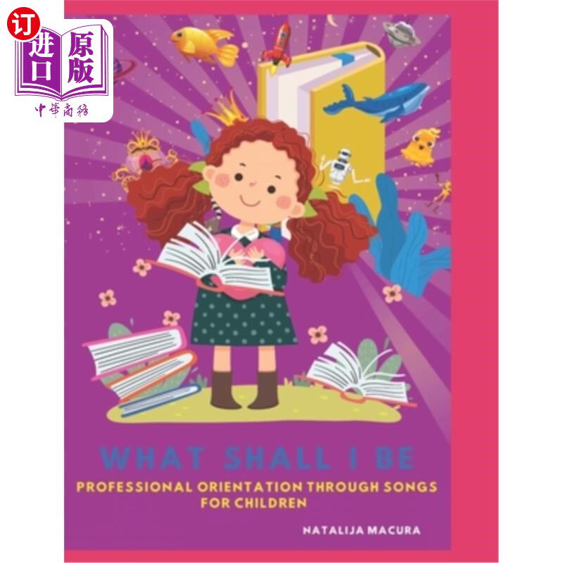 海外直订What shall I be: Professional Orientation through Songs for Children 我应该是什么：通过儿童歌曲进行专业指导