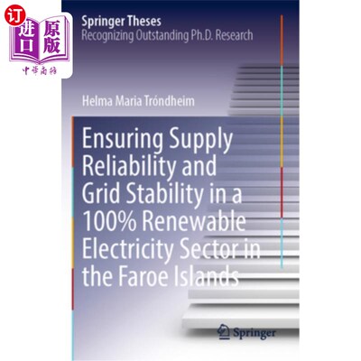 海外直订Ensuring Supply Reliability and Grid Stability in a 100% Renewable Electricity S 确保法罗群岛100%可再生电力