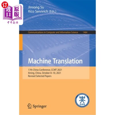海外直订Machine Translation: 17th China Conference, Ccmt 2021, Xining, China, October 8- 机器翻译:第十七届中国学术会议