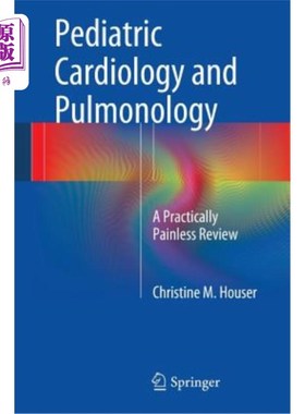海外直订医药图书Pediatric Cardiology and Pulmonology: A Practically Painless Review 儿科心脏病学和肺心脏病学：一篇