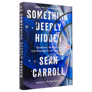 Something Deeply Hidden 英文原版 深藏的东西:量子世界和时空的出现 Sean Carroll 肖恩·卡罗尔新作 量子物理【中商原版?