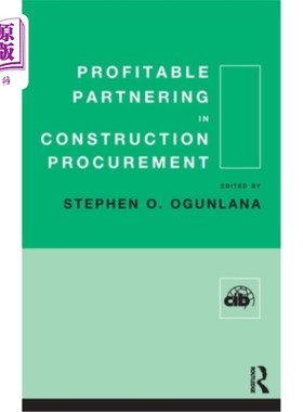 海外直订Profitable Partnering in Construction Procurement 建筑采购中的有利可图的合作伙伴