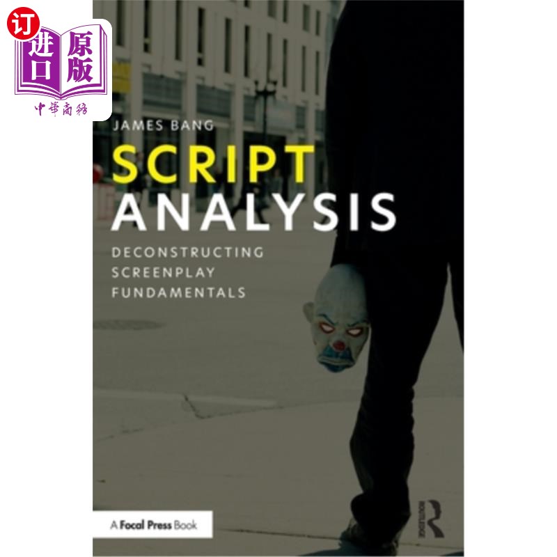 海外直订Script Analysis: Deconstructing Screenplay Fundamentals 剧本分析:解构剧本基础
