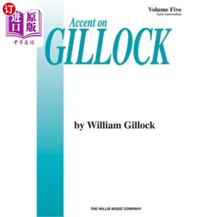 海外直订Accent on Gillock Volume 5: Early Intermediate Level 强调吉洛克第5卷:早期中级水平