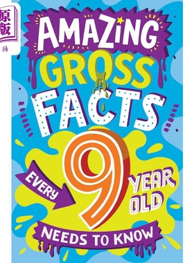 每个9岁孩子都需要知道的惊人事实 Amazing Gross Facts Every 9 Year Old Needs To Know 英文原版 儿童科普读物【中商原版?