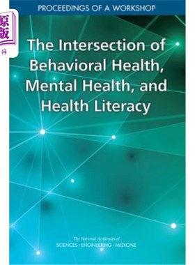 海外直订医药图书The Intersection of Behavioral Health, Mental Health, and Health Literacy: Proce 行为健康、心理健康