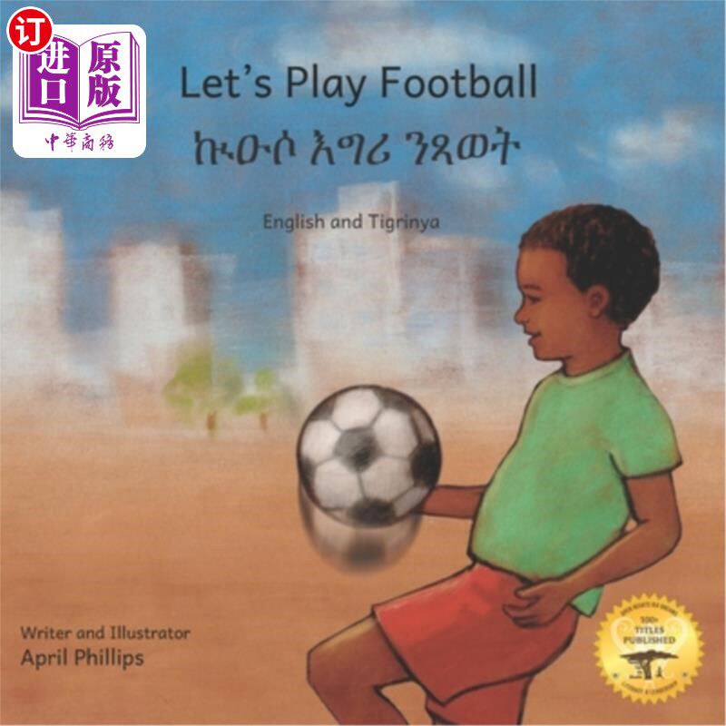 海外直订Let's Play Football: With African Animals in Tigrinya and English 让我们踢足球:与非洲动物在Tigrinya和英语