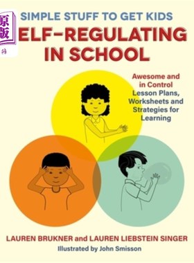 海外直订Simple Stuff to Get Kids Self-Regulating in School: Awesome and in Control Lesso 让孩子们在学校自我调节的简