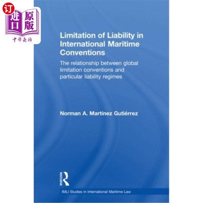 海外直订Limitation of Liability in International Maritime Conventions: The Relationship  国际海事公约的责任限制:全