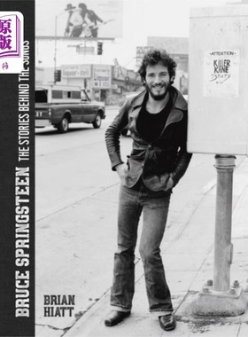 海外直订Bruce Springsteen: The Stories Behind the Songs 布鲁斯·斯普林斯汀:歌曲背后的故事