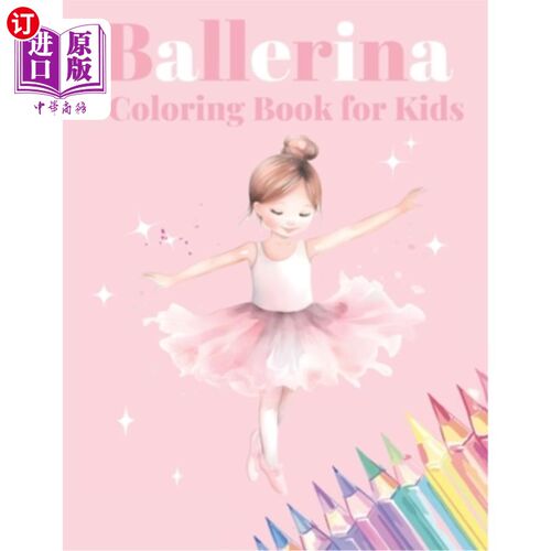 海外直订Ballerina Coloring Book for Kids: Beautiful Illustrations for Girls Ages 4-10 wh 芭蕾舞儿童涂色书：美丽的插