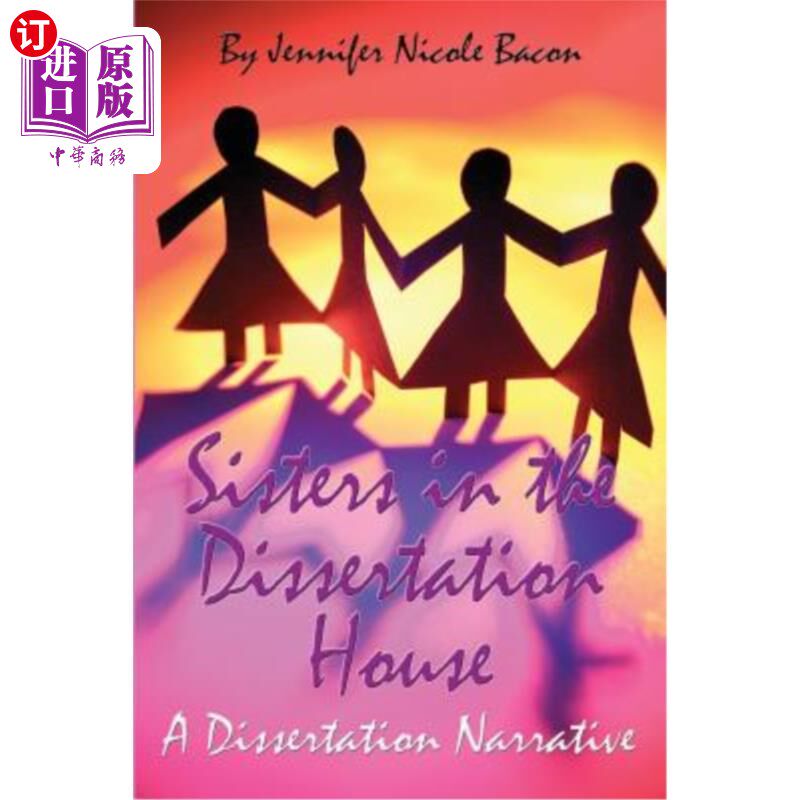 海外直订Sisters in the Dissertation House: A Dissertation Narrative 论文室的姐妹：论文叙述
