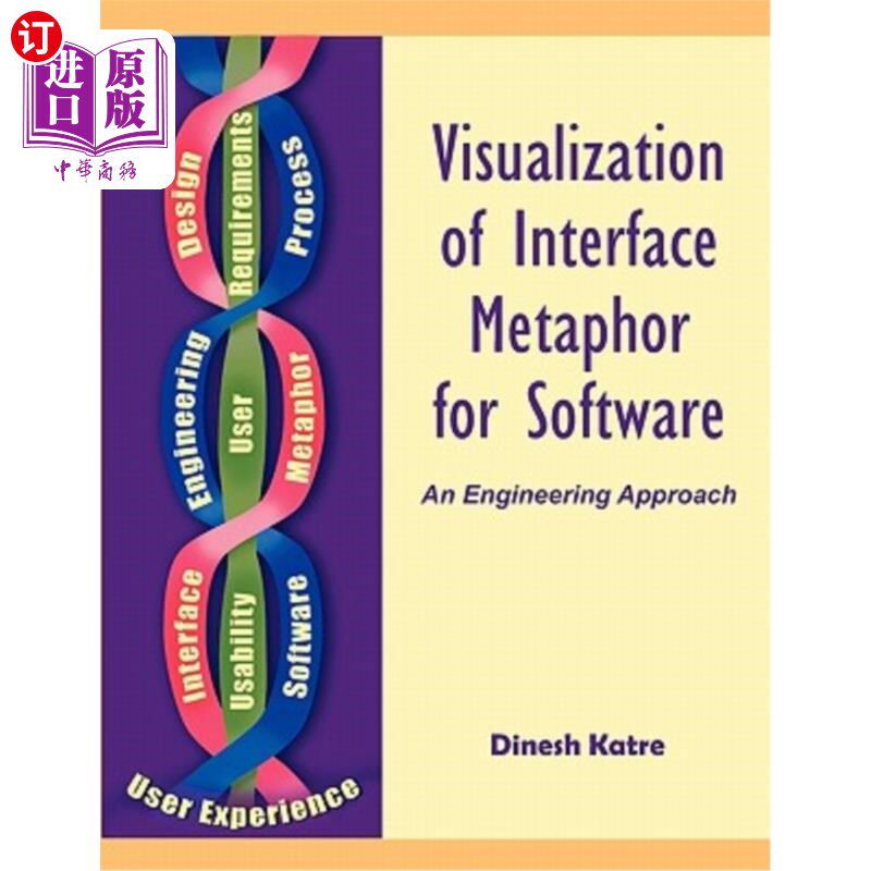 海外直订Visualization of Interface Metaphor for Software: An Engineering Approach 软件界面隐喻可视化:一种工程方法