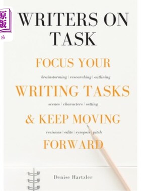 海外直订Writers On Task: Focus Your Writing Tasks & Keep Moving Forward 写作任务:集中你的写作任务，继续前进