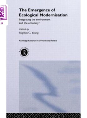 海外直订The Emergence of Ecological Modernisation: Integrating the Environment and the E 生态现代化的出现：环境与经