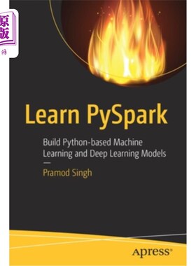 海外直订Learn Pyspark: Build Python-Based Machine Learning and Deep Learning Models 学习Pyspark：构建基于P