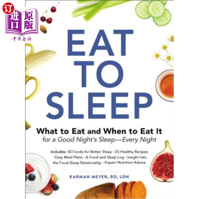 海外直订医药图书Eat to Sleep: What to Eat and When to Eat It for a Good Night's Sleep--Every Nig 吃饭睡觉：吃什么，使用感如何?