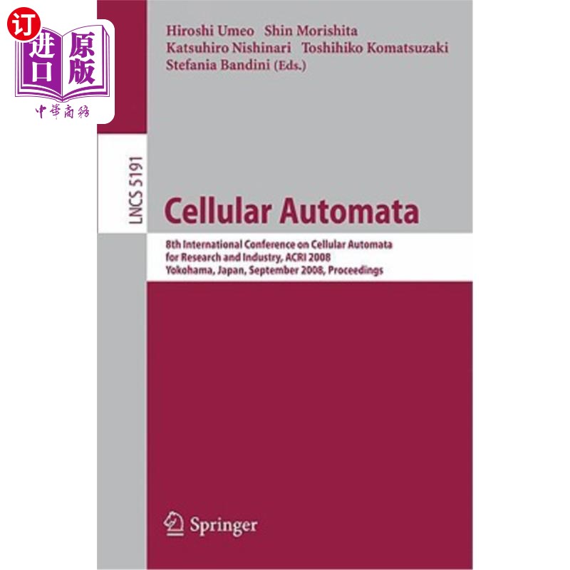 海外直订Cellular Automata: 8th International Conference on Cellular Automata for Researc 元胞自动机:第8届研究和工业元
