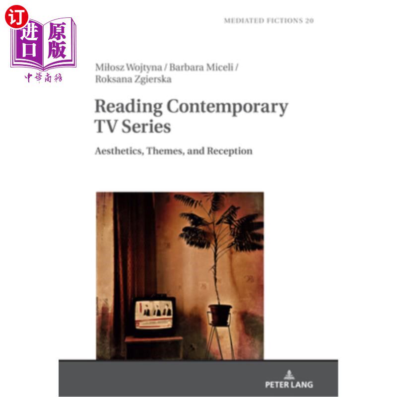 海外直订Reading Contemporary TV Series: Aesthetics, Themes, and Reception 当代电视剧阅读:美学、主题与接受